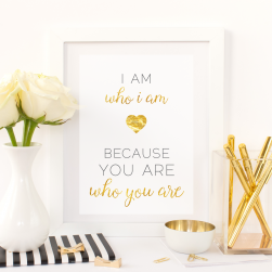 Free Printable I Am Who I Am Because You Are Who You Are from @pinkimonogirl for a gallery wall